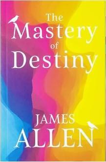 THE MASTERY OF DESTINY