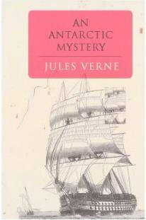 JULES VERNE COLLECTION: AN ANTARCTIC MYSTERY
