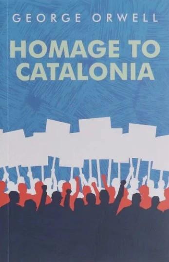GEORGE ORWELL: HOMAGE TO CATALONIA