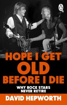 HOPE I GET OLD BEFORE I DIE