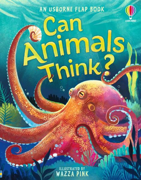 CAN ANIMALS THINK?