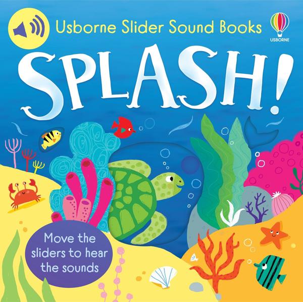 SLIDER SOUND BOOKS: SPLASH!
