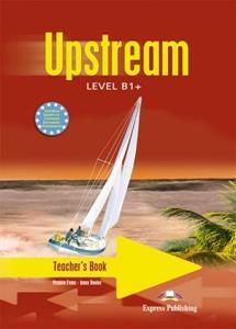 UPSTREAM B1+ TEACHER'S BOOK