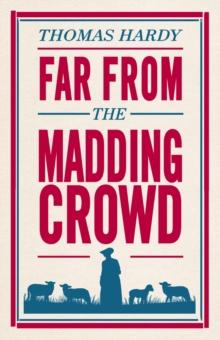 FAR FROM THE MADDING CROWD : ANNOTATED EDITION (ALMA CLASSICS EVERGREENS)