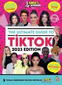 TIK TOK ULTIMATE GUIDE BY GAMES WARRIOR 2023 EDITION