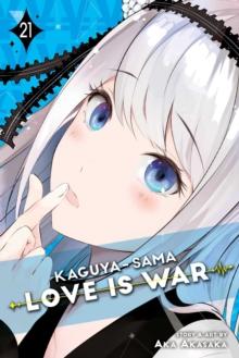 KAGUYA-SAMA: LOVE IS WAR: VOL 21