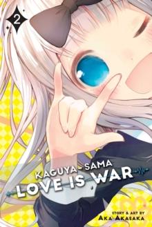 KAGUYA-SAMA: LOVE IS WAR: VOL 02