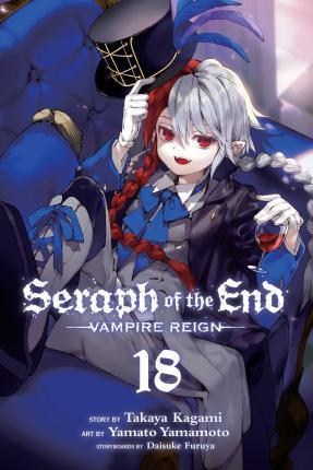 SERAPH OF THE END: VAMPIRE REIGN VOL 18