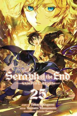 SERAPH OF THE END: VAMPIRE REIGN VOL 25