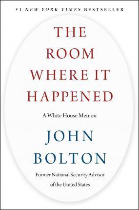 THE ROOM WHERE IT HAPPENED : A WHITE HOUSE MEMOIR