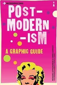 INTRODUCING POSTMODERNISM : A GRAPHIC GUIDE