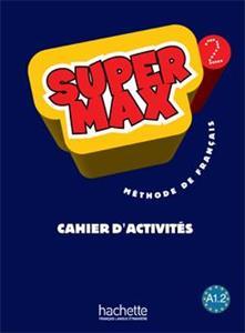 SUPER MAX 2 A1.2 CAHIER D'EXERCISES