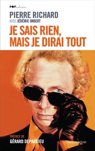 JE SAIS RIEN, MAIS JE DIRAI TOUT