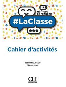 HASHTAG #LA CLASSE B2 CAHIER D'ACTIVITES