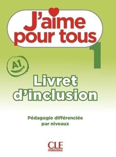 J'AIME 1 POUR TOUS NIVEAU A1 LIVRET D'INCLUSION