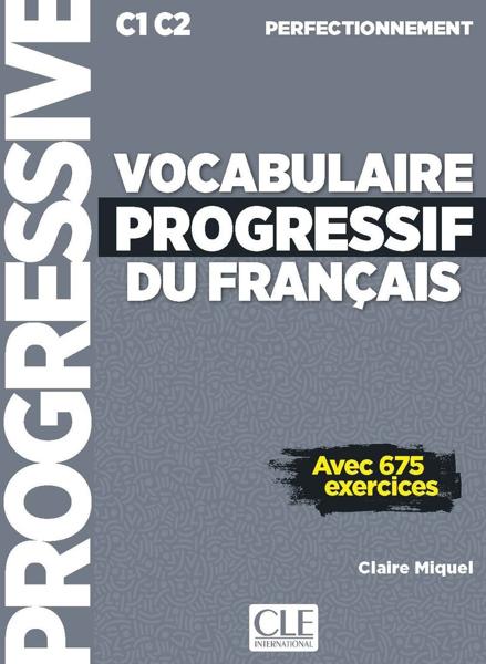 VOCABULAIRE PROGRESSIF DU FRANÇAIS C1 C2 PERFECTIONNEMENT