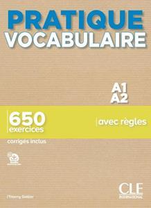 PRATIQUE VOCABULAIRE A1-A2 (+650 EXERCISES+CORRIGES)
