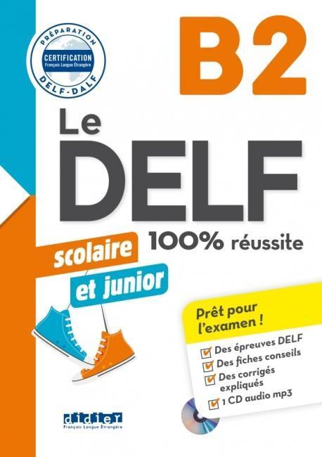 LE DELF JUNIOR ET SCOLAIRE 100% REUSSITE B2 (+MP3)