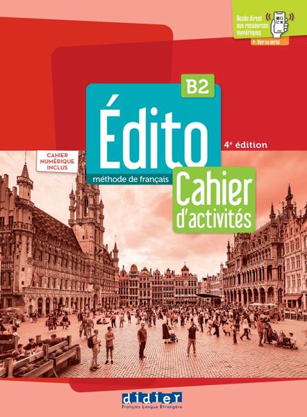EDITO B2 2E EDITION: CAHIER + LIVRE NUMERIQUE