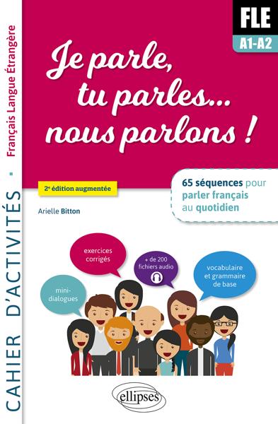 JE PARLE, TU PARLES... NOUS PARLONS! A1-A2 CAHIER D' ACTIVITES