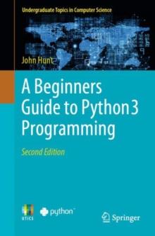 BEGINNERS GUIDE TO PYTHON 3 PROGRAMMING