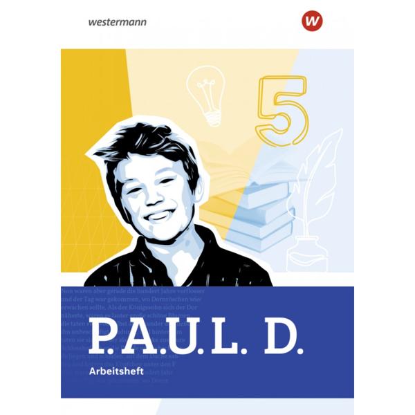 P.A.U.L. D. - 5 ARBEITSBUCH DEUTSCH FÜR GYMNASIEN - ALLGEMEINE AUSGABE 2025.