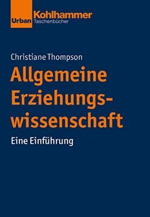 ALLGEMEINE ERZIEHUNGSWISSENSCHAFT : EINE EINFUHRUNG