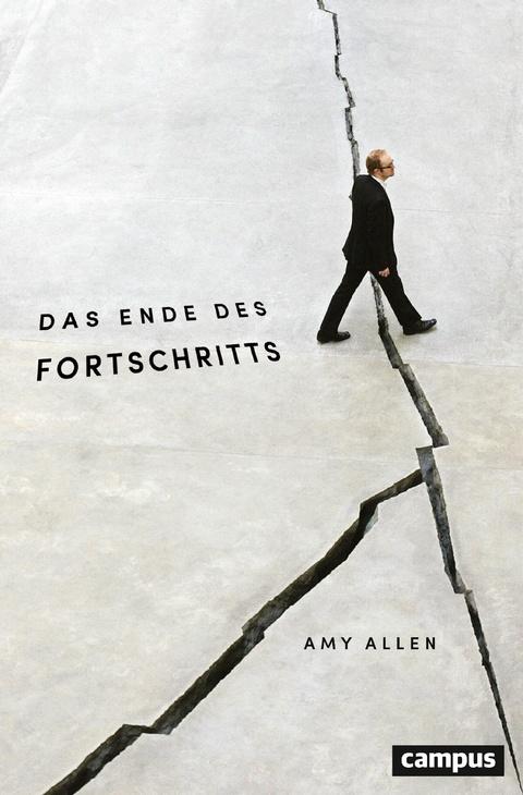 DAS ENDE DES FORTSCHRITTS : ZUR DEKOLONISIERUNG DER NORMATIVEN GRUNDLAGEN DER KRITISCHEN THEORIE