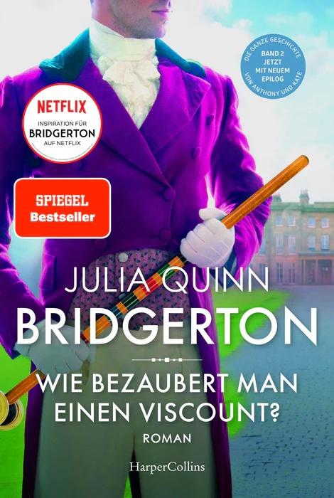 BRIDGERTON 2: WIE BEZAUBERT MAN EINEN VISCOUNT?