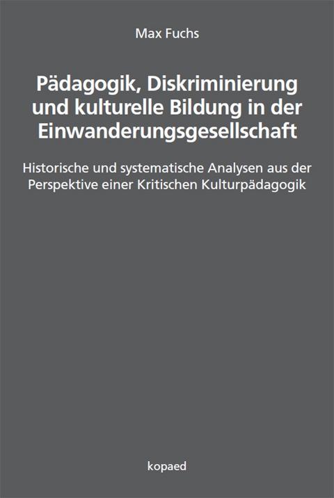 PAEDAGOGIK, DISKRIMINIERUNG UND KULTURELLE BILDUNG IN DER EINWANDERUNGSGESELLSCHAFT