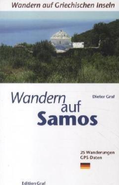 WANDERN AUF SAMOS : WANDERN UND BADEN FR INSELKENNER. 25 WANDERWEGE MIT GPS-DATEN