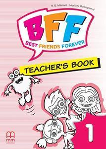 BFF - BEST FRIENDS FOREVER 1 PRE-JUNIOR TEACHER'S BOOK