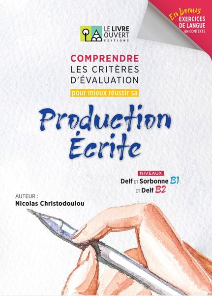 COMPRENDRE LES CRITERES D’EVALUATION POUR MIEUX REUSSIR SA PRODUCTION ECRITE ELEVE