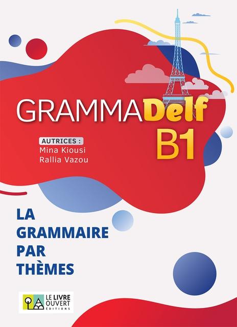 GRAMMADELF B1 (LA GRAMMAIRE PAR THEMES) LIVRE DE L'ELEVE