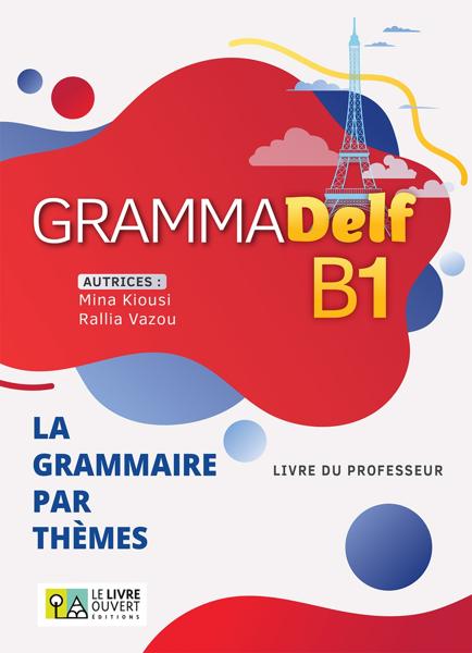 GRAMMADELF B1 (LA GRAMMAIRE PAR THEMES) LIVRE DU PROFESSEUR