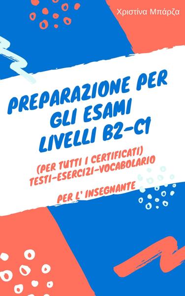 PREPARAZIONE PER GLI ESAMI - LIVELLI B2-C1: LIBRO PER L'INSEGNANTE