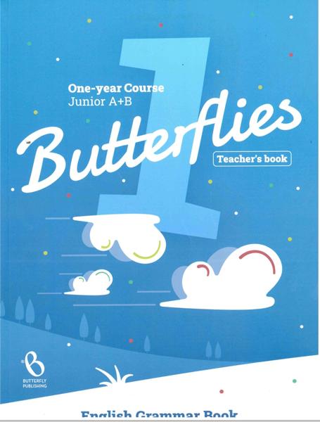 BUTTERFLIES 1 GRAMMAR JUNIOR A & B TEACHER'S BOOK