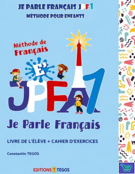 JE PARLE FRANCAIS 1 METHODE + CAHIER