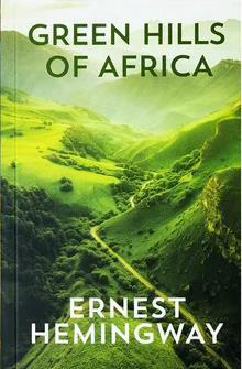 ERNEST HEMINGWAY COLLECTION: GREEN HILLS OF AFRICA