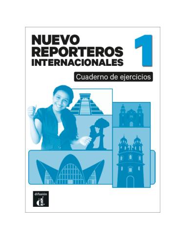 NUEVO REPORTEROS INTERNACIONALES 1 QUADERNO DE EJERCICIOS A1