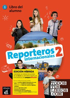 REPORTEROS INTERNACIONALES 2 LIBRO DEL ALUMNO  (HIBRIDA)