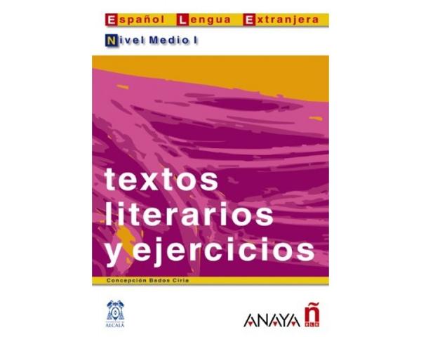 TEXTOS LITERARIOS Y EJERCICIOS. NIVEL MEDIO I