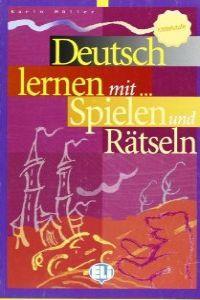 DEUTSCH LERNEN MIT...SPIELEN UND RATSELN MITTELSTUFE