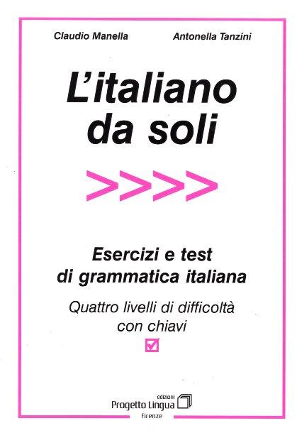 L ITALIANO DA SOLI ESERCIZI E TEST DI GRAMMATICA