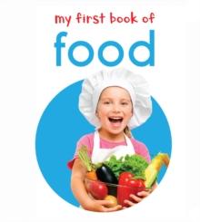 MY FIRST BOOK OF FOOD