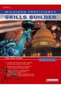 MICHIGAN PROFICIENCY SKILLS BUILDER (+GLOSSARY) 2007 EDITION