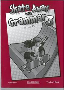 SKATE AWAY 3 GRAMMAR TEACHER"S