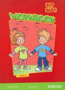DOT AND DASH JUNIOR A WORKBOOK TCHR'S
