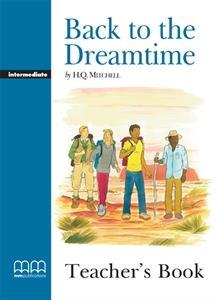 BACK TO THE DREAMTIME TEACHER'S BOOK (V.2) ΒΙΒΛΙΟ ΚΑΘΗΓΗΤΗ