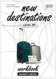 NEW DESTINATIONS B2 WORKBOOK TEACHER'S EDITION